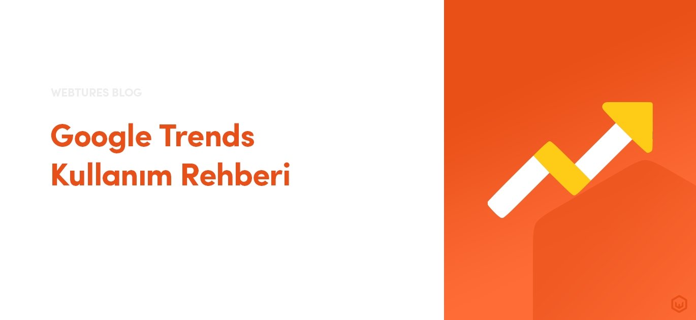google trends kullanim rehberi
