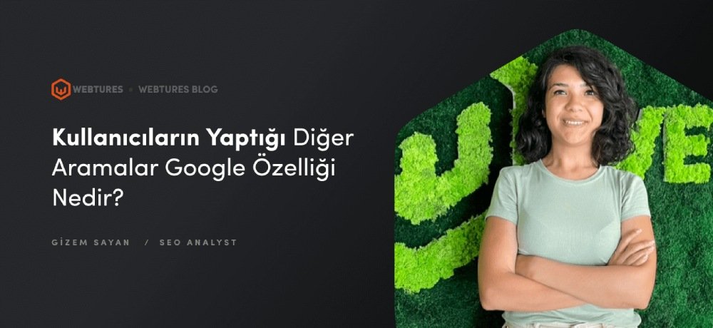 Kullanıcıların Yaptığı Diğer Aramalar Nedir