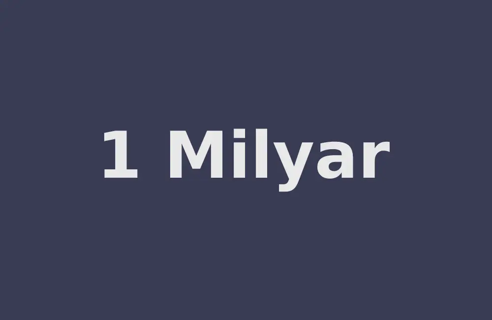 Milyarda Kaç Sıfır Var? 1 Milyar Kaç Sıfırdan Oluşur?