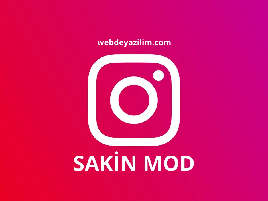 Instagram Sakin Mod Nedir? Nasıl Açılır Kapatılır?