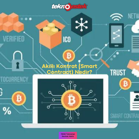 Akıllı Kontratlar (Smart Contract) Nedir Akıllı Kontratlar