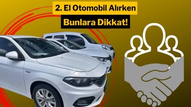 İkinci el otomobil alırken dikkat edilmesi gerekenler!
